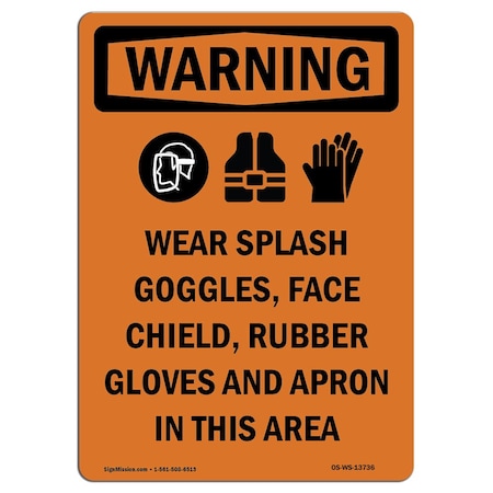 OSHA WARNING Sign, Wear Splash Goggles W/ Symbol, 18in X 12in Rigid Plastic